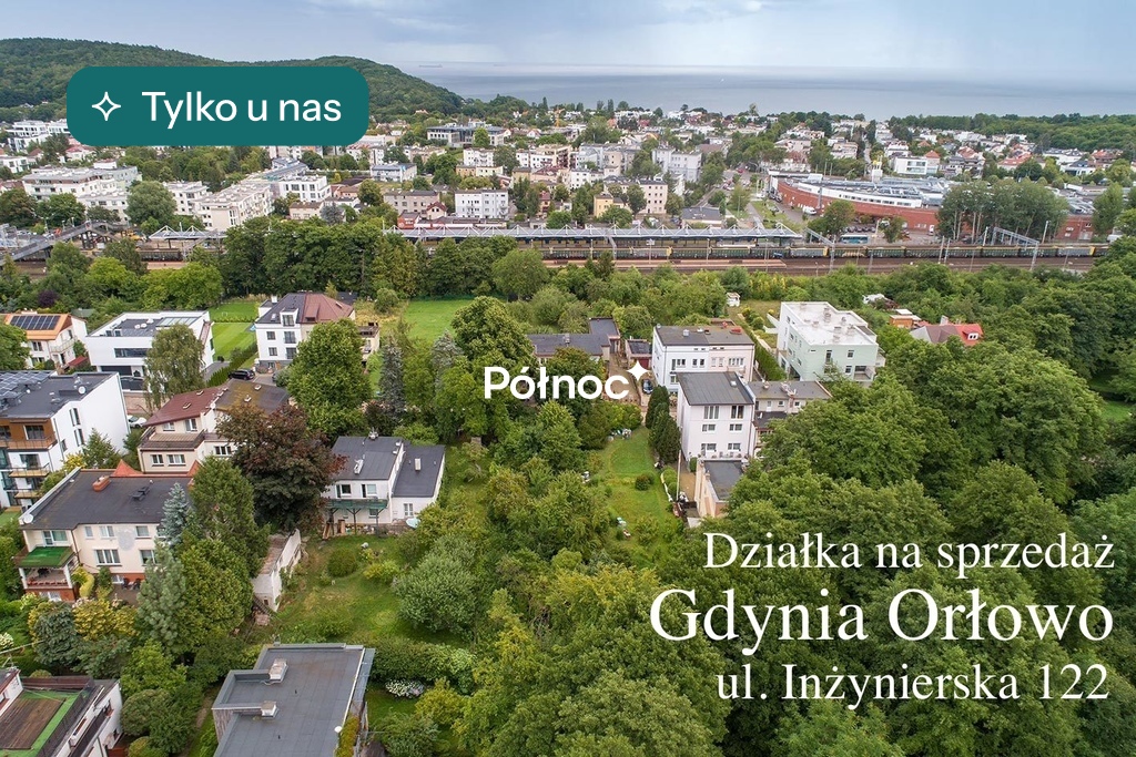Tylko u Nas - Atrakcyjna działka w Gdyni Orłowie